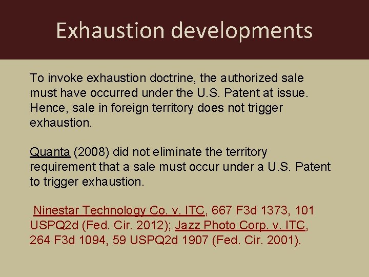 Exhaustion developments To invoke exhaustion doctrine, the authorized sale must have occurred under the