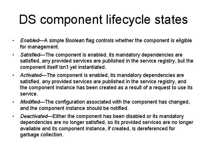DS component lifecycle states • Enabled—A simple Boolean flag controls whether the component is