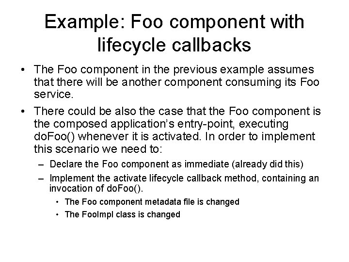 Example: Foo component with lifecycle callbacks • The Foo component in the previous example