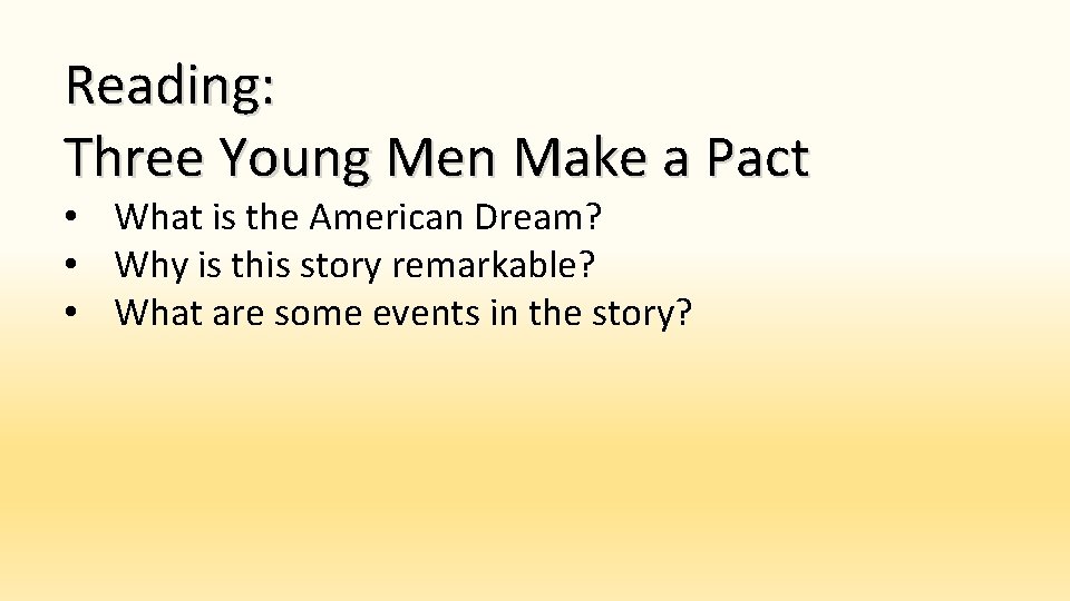 Reading: Three Young Men Make a Pact • What is the American Dream? •