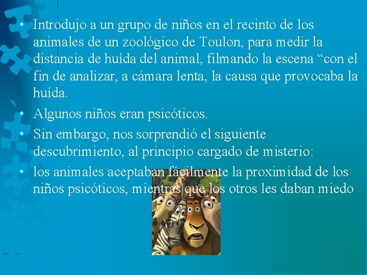  • Introdujo a un grupo de niños en el recinto de los animales