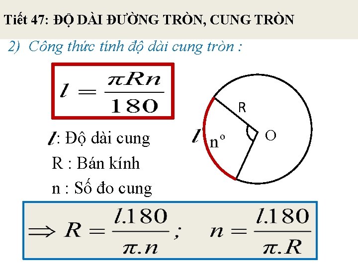 Tiết 47: ĐỘ DÀI ĐƯỜNG TRÒN, CUNG TRÒN 2) Công thức tính độ dài