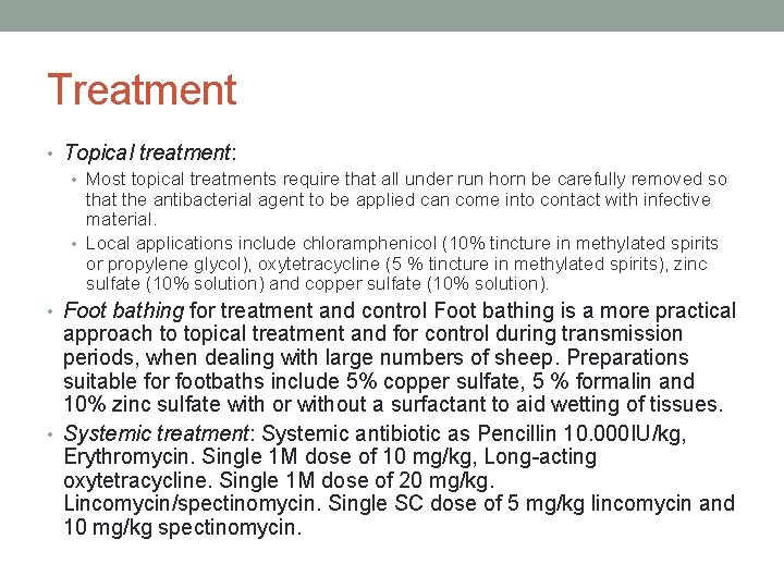 Treatment • Topical treatment: • Most topical treatments require that all under run horn