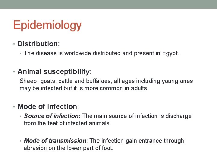 Epidemiology • Distribution: • The disease is worldwide distributed and present in Egypt. •