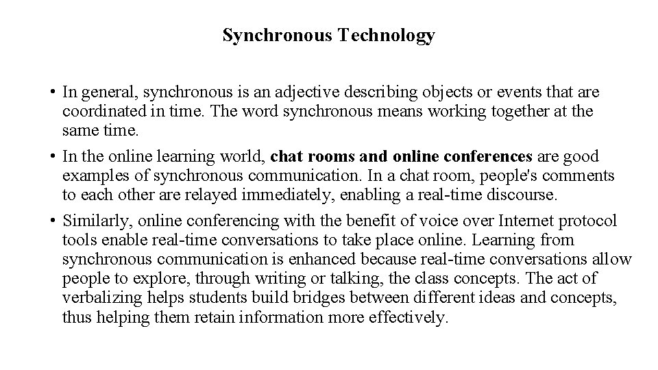 Synchronous Technology • In general, synchronous is an adjective describing objects or events that