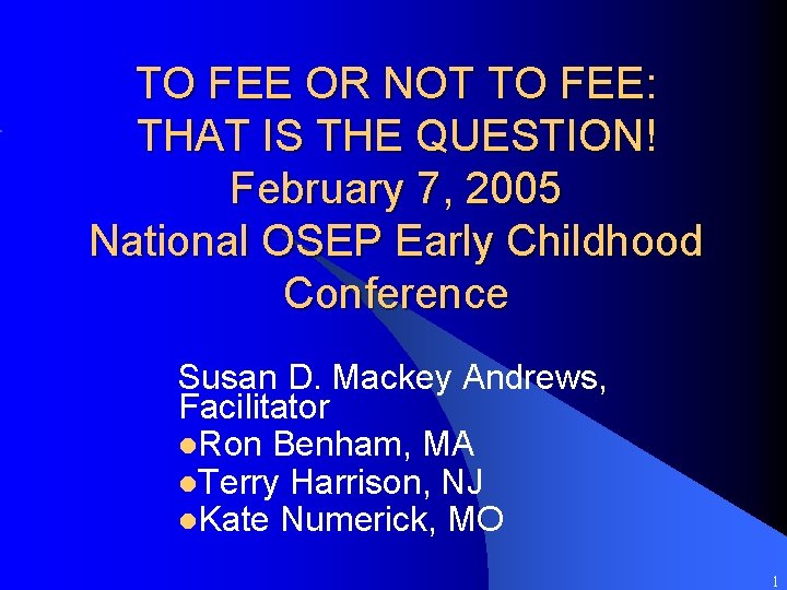 TO FEE OR NOT TO FEE: THAT IS THE QUESTION! February 7, 2005 National