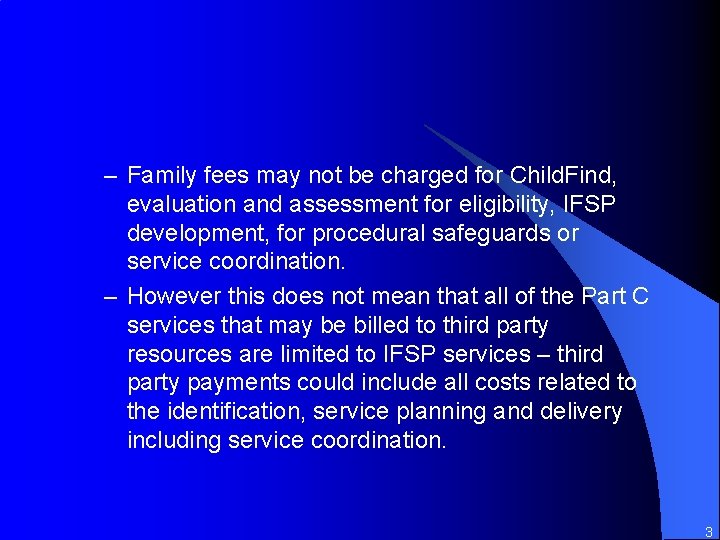 – Family fees may not be charged for Child. Find, evaluation and assessment for