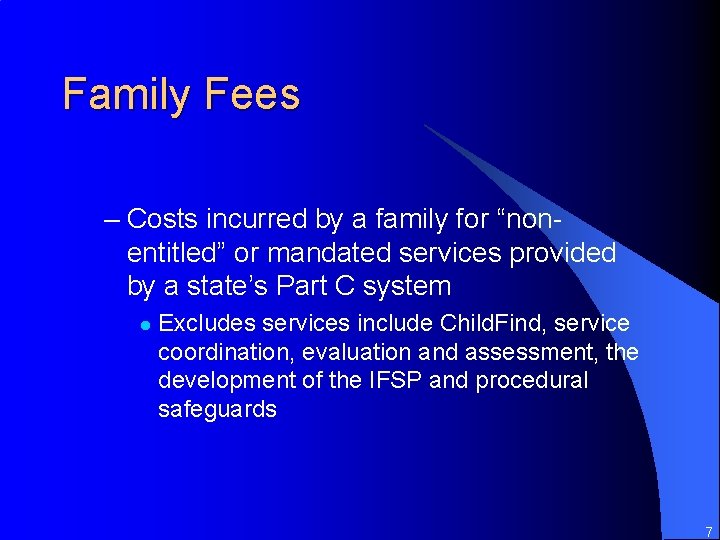 Family Fees – Costs incurred by a family for “nonentitled” or mandated services provided