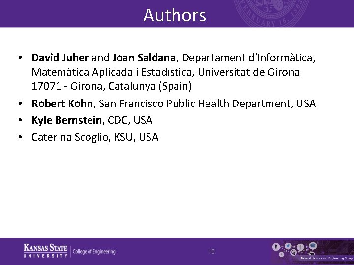 Authors • David Juher and Joan Saldana, Departament d'Informàtica, Matemàtica Aplicada i Estadística, Universitat
