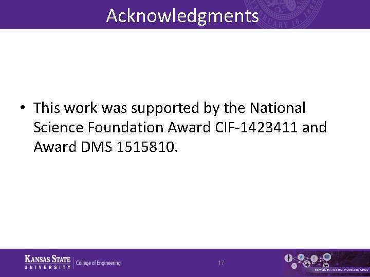 Acknowledgments • This work was supported by the National Science Foundation Award CIF-1423411 and