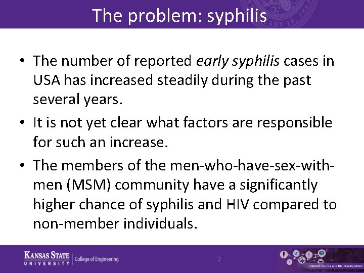 The problem: syphilis • The number of reported early syphilis cases in USA has