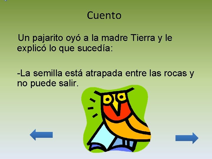 Cuento Un pajarito oyó a la madre Tierra y le explicó lo que sucedía: