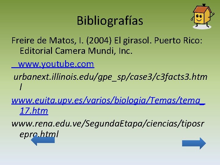 Bibliografías Freire de Matos, I. (2004) El girasol. Puerto Rico: Editorial Camera Mundi, Inc.
