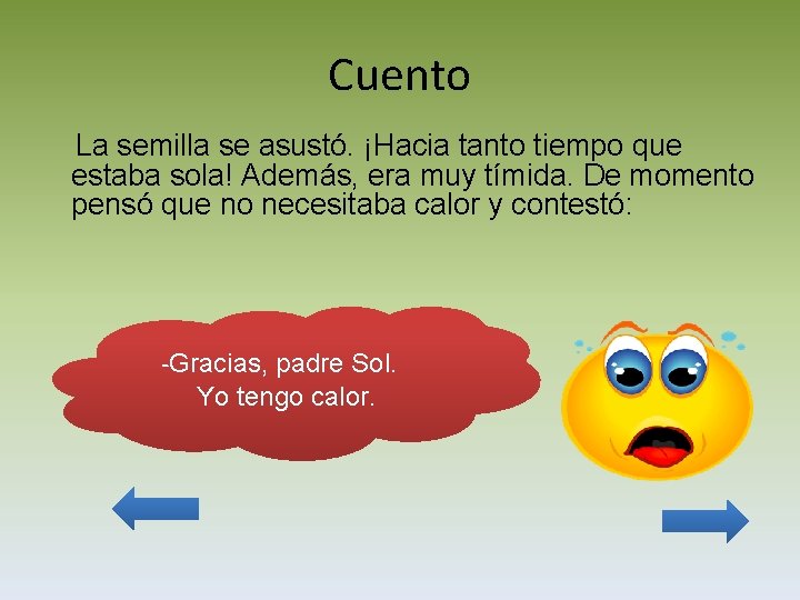 Cuento La semilla se asustó. ¡Hacia tanto tiempo que estaba sola! Además, era muy