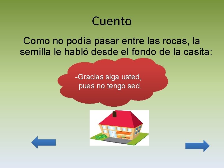 Cuento Como no podía pasar entre las rocas, la semilla le habló desde el