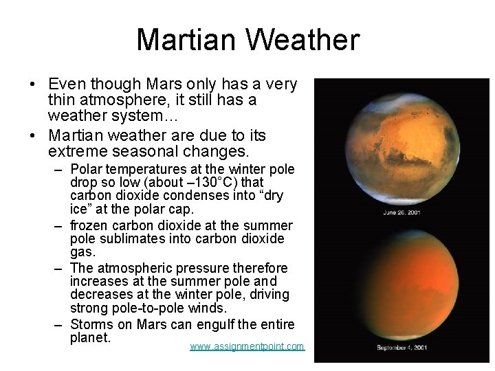 Martian Weather • Even though Mars only has a very thin atmosphere, it still