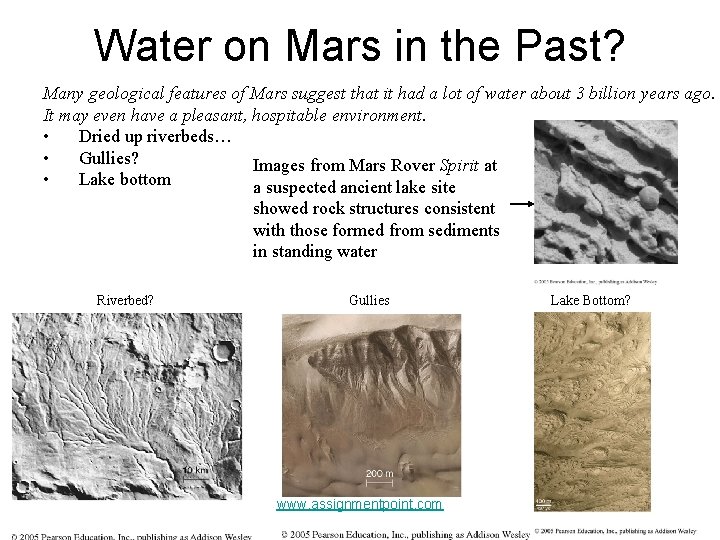 Water on Mars in the Past? Many geological features of Mars suggest that it