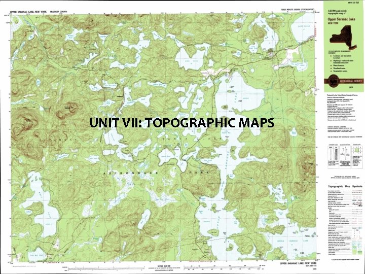 UNIT VII: TOPOGRAPHIC MAPS 