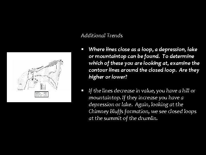 Additional Trends § Where lines close as a loop, a depression, lake or mountaintop