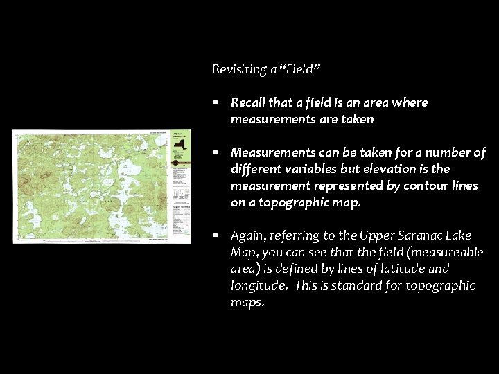 Revisiting a “Field” § Recall that a field is an area where measurements are