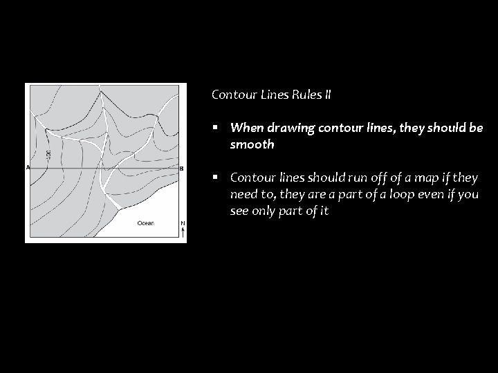 Contour Lines Rules II § When drawing contour lines, they should be smooth §