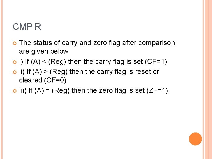 CMP R The status of carry and zero flag after comparison are given below