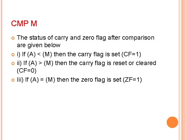 CMP M The status of carry and zero flag after comparison are given below