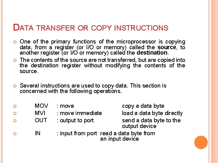 DATA TRANSFER OR COPY INSTRUCTIONS One of the primary functions of the microprocessor is