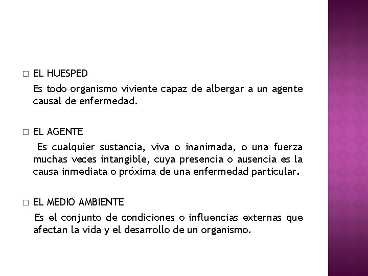 � EL HUESPED Es todo organismo viviente capaz de albergar a un agente causal � EL HUESPED Es todo organismo viviente capaz de albergar a un agente causal