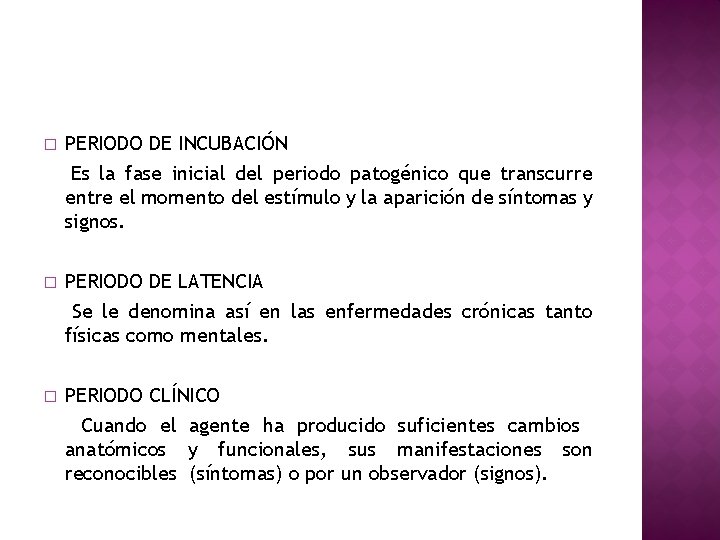 � PERIODO DE INCUBACIÓN Es la fase inicial del periodo patogénico que transcurre entre � PERIODO DE INCUBACIÓN Es la fase inicial del periodo patogénico que transcurre entre
