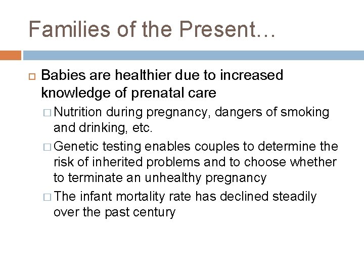 Families of the Present… Babies are healthier due to increased knowledge of prenatal care