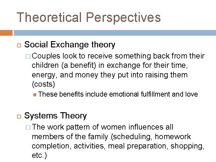 Theoretical Perspectives Social Exchange theory � Couples look to receive something back from their