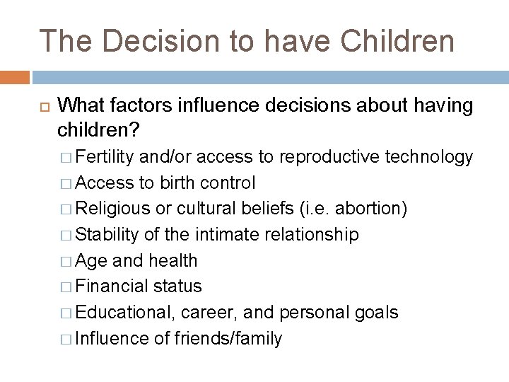 The Decision to have Children What factors influence decisions about having children? � Fertility