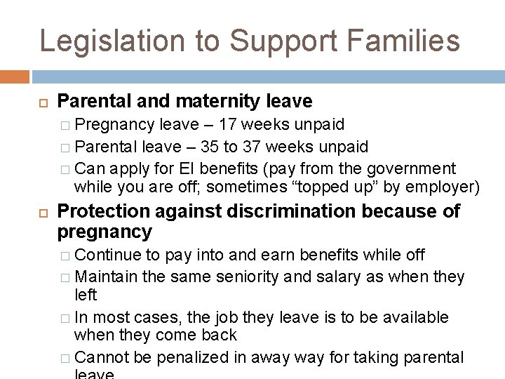 Legislation to Support Families Parental and maternity leave � Pregnancy leave – 17 weeks