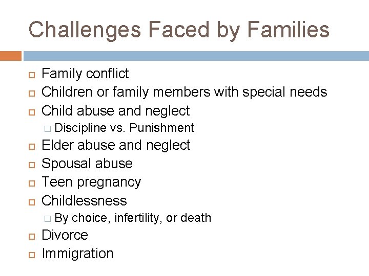 Challenges Faced by Families Family conflict Children or family members with special needs Child