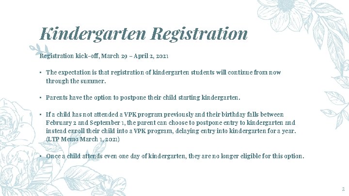 Kindergarten Registration kick-off, March 29 – April 2, 2021 • The expectation is that