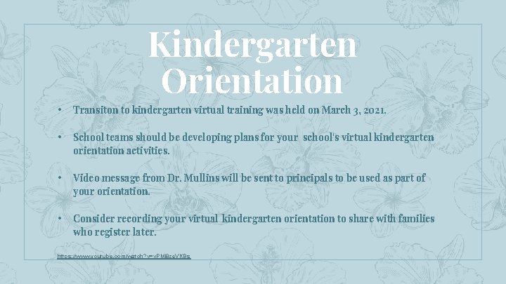 Kindergarten Orientation • Transiton to kindergarten virtual training was held on March 3, 2021.