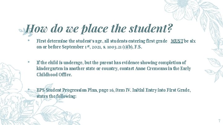 How do we place the student? • First determine the student’s age, all students