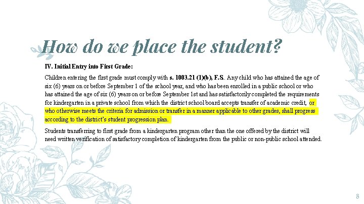 How do we place the student? IV. Initial Entry into First Grade: Children entering