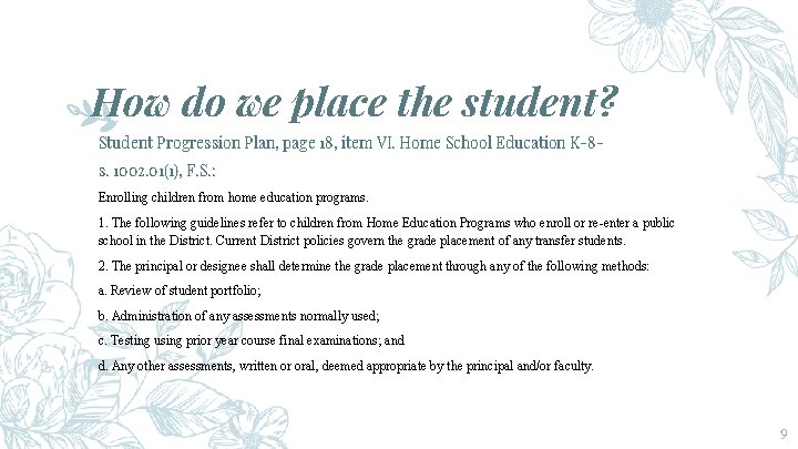 How do we place the student? Student Progression Plan, page 18, item VI. Home