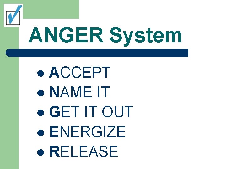 ANGER System ACCEPT l NAME IT l GET IT OUT l ENERGIZE l RELEASE