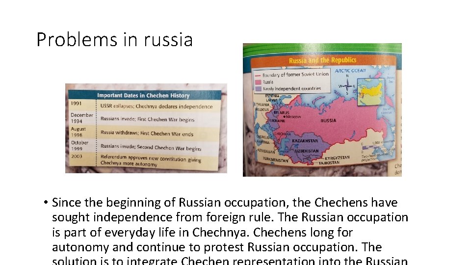 Problems in russia • Since the beginning of Russian occupation, the Chechens have sought