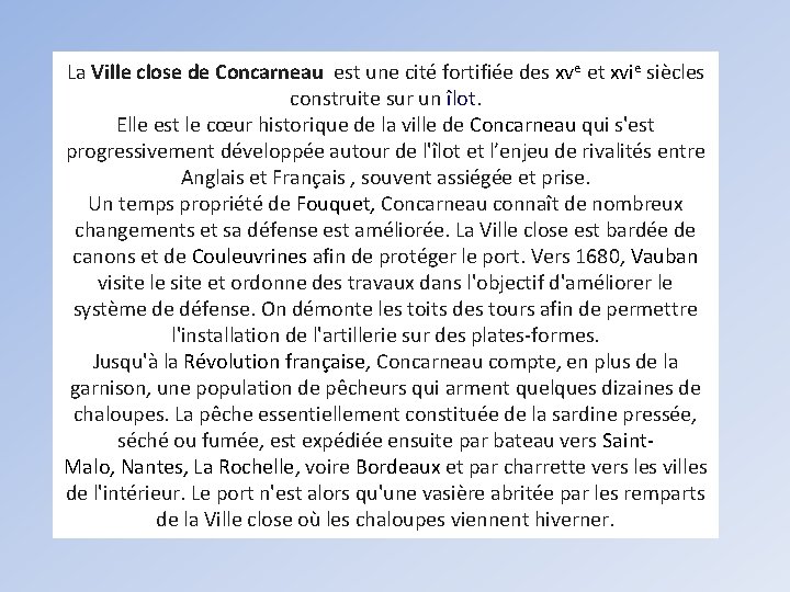 La Ville close de Concarneau est une cité fortifiée des xve et xvie siècles