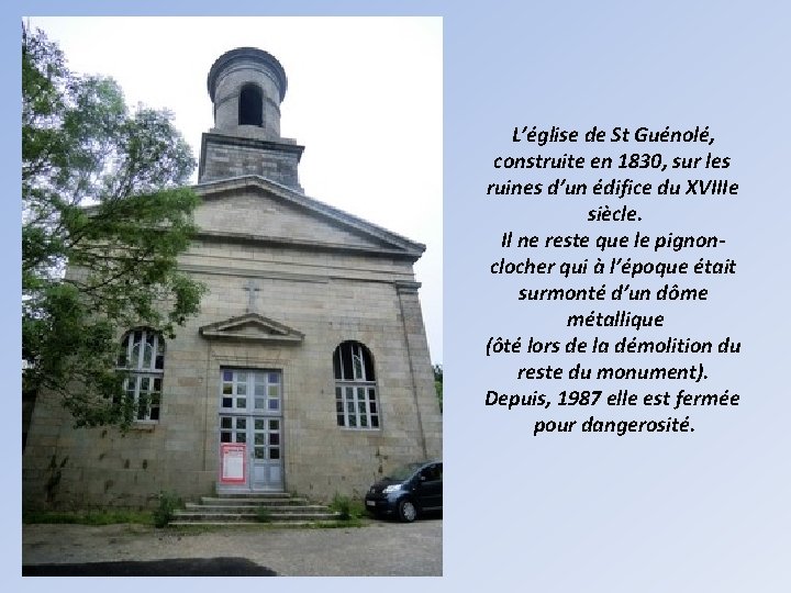L’église de St Guénolé, construite en 1830, sur les ruines d’un édifice du XVIIIe