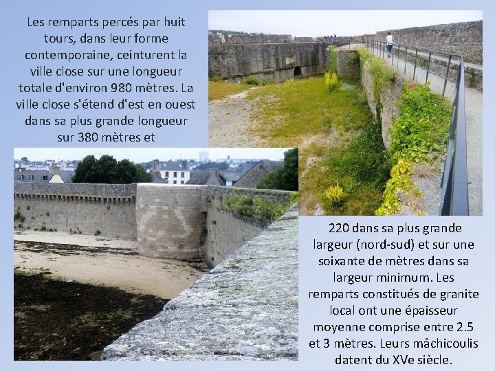 Les remparts percés par huit tours, dans leur forme contemporaine, ceinturent la ville close