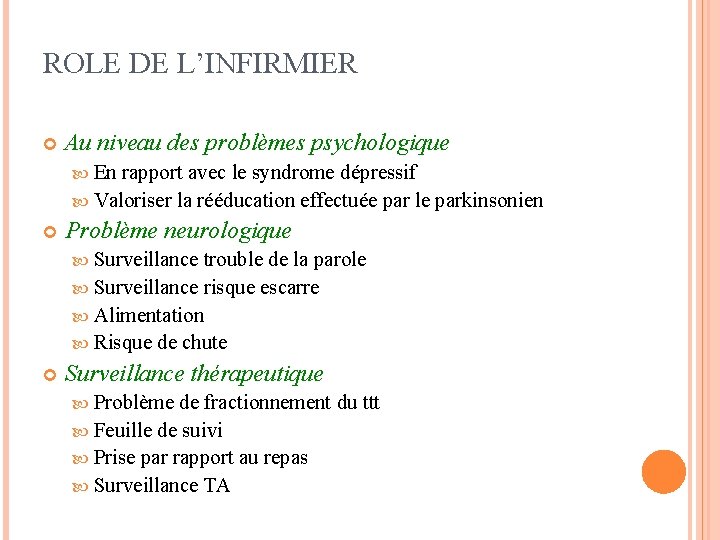 ROLE DE L’INFIRMIER Au niveau des problèmes psychologique En rapport avec le syndrome dépressif