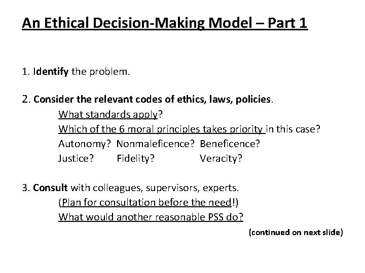 An Ethical Decision-Making Model – Part 1 1. Identify the problem. 2. Consider the An Ethical Decision-Making Model – Part 1 1. Identify the problem. 2. Consider the