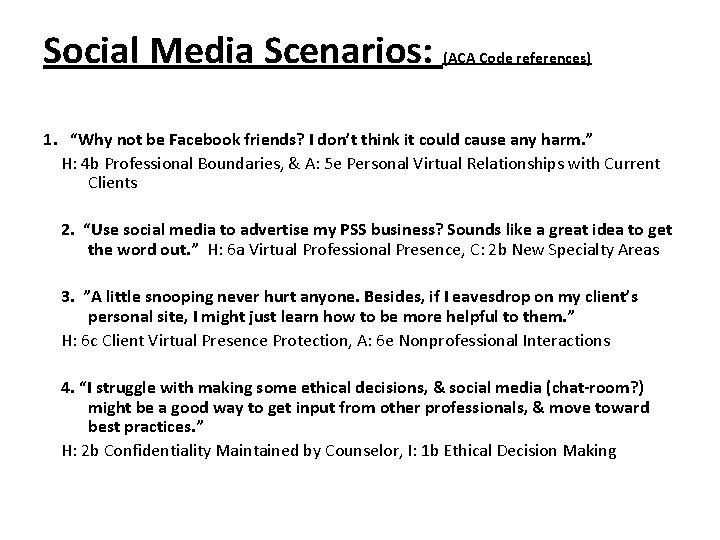 Social Media Scenarios: (ACA Code references) 1. “Why not be Facebook friends? I don’t Social Media Scenarios: (ACA Code references) 1. “Why not be Facebook friends? I don’t
