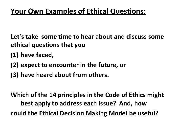 Your Own Examples of Ethical Questions: Let’s take some time to hear about and Your Own Examples of Ethical Questions: Let’s take some time to hear about and
