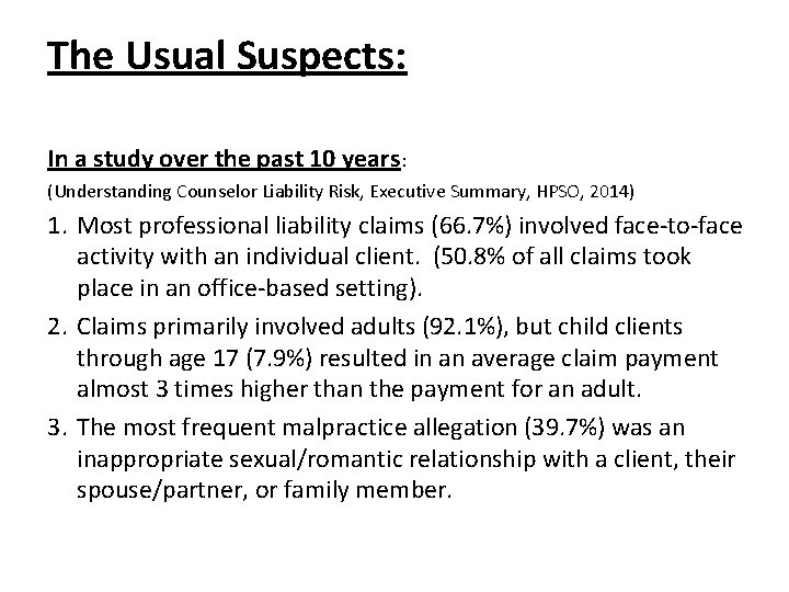 The Usual Suspects: In a study over the past 10 years: (Understanding Counselor Liability The Usual Suspects: In a study over the past 10 years: (Understanding Counselor Liability